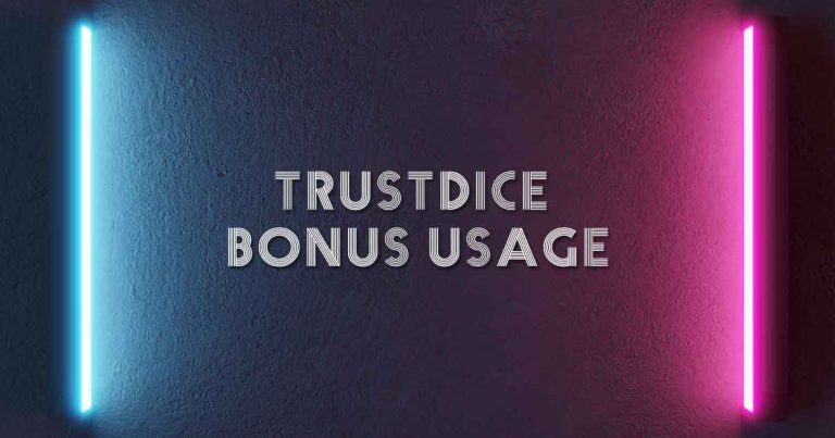 Everything You Need to Know About Trustdice Bonus Usage