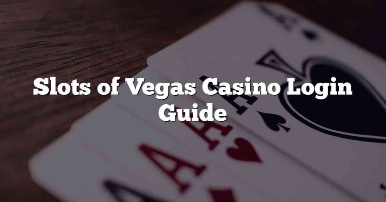 Slots of Vegas Casino Login Guide