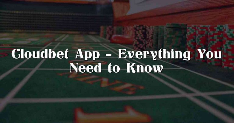 Cloudbet App – Everything You Need to Know