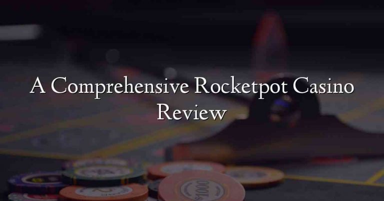 A Comprehensive Rocketpot Casino Review