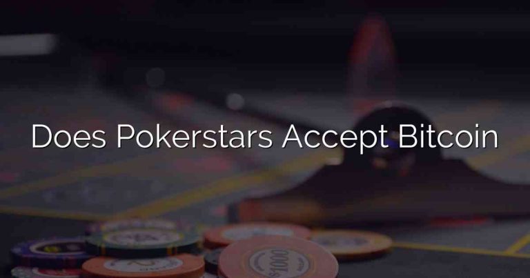 Does Pokerstars Accept Bitcoin