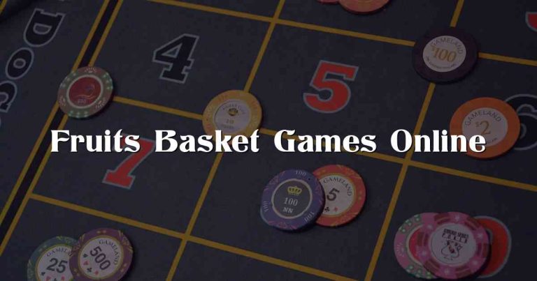 Fruits Basket Games Online