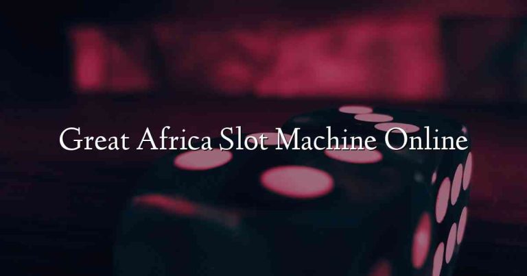 Great Africa Slot Machine Online