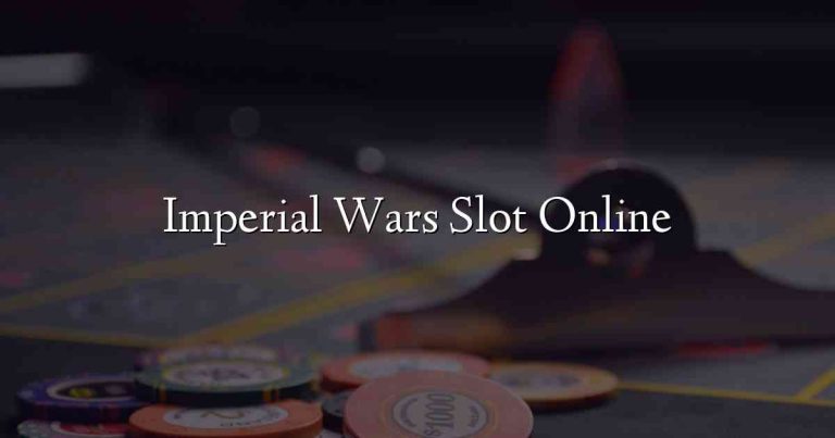 Imperial Wars Slot Online