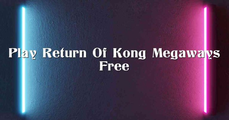 Play Return Of Kong Megaways Free