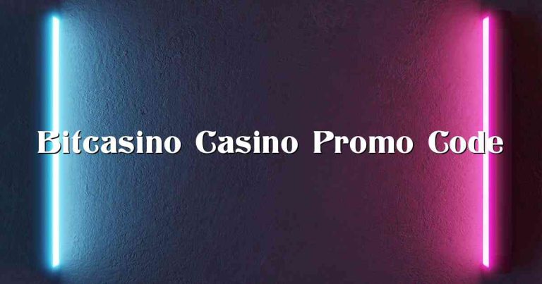 Bitcasino Casino Promo Code