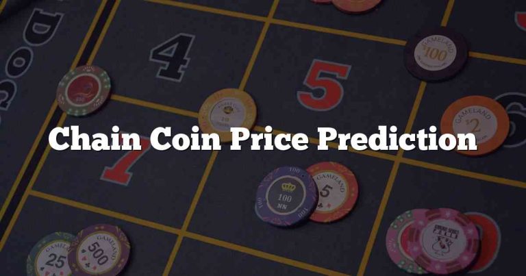 Chain Coin Price Prediction