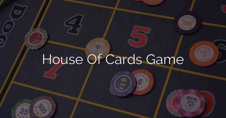 House Of Cards Game