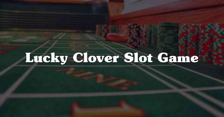 Lucky Clover Slot Game