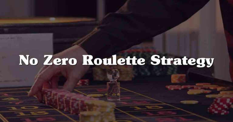 No Zero Roulette Strategy