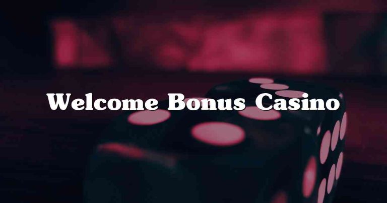 Welcome Bonus Casino